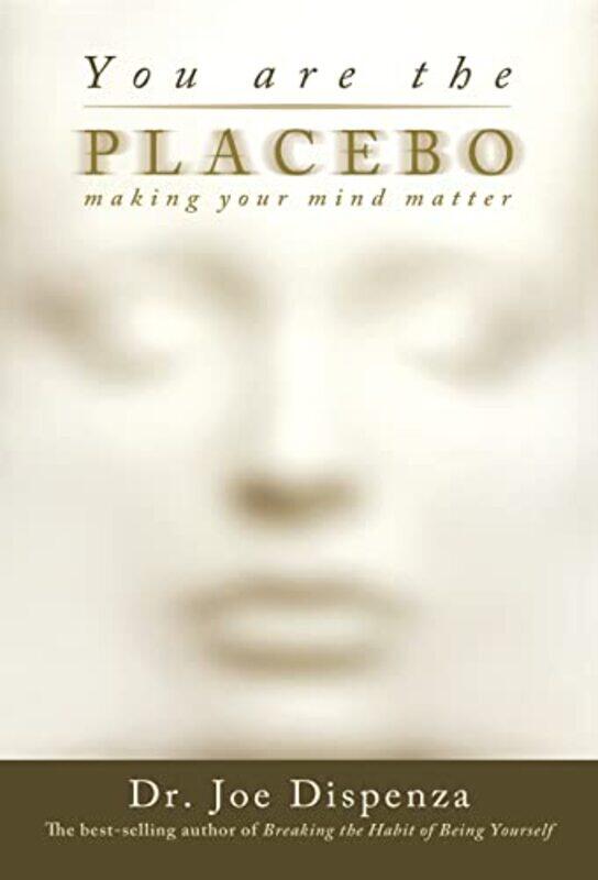 

You Are The Placebo by Dispenza, Joe - Paperback