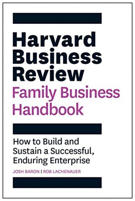 

Harvard Business Review Family Business Handbook How To Build And Sustain A Successful Enduring En By Baron Josh Lachenauer Rob Paperback