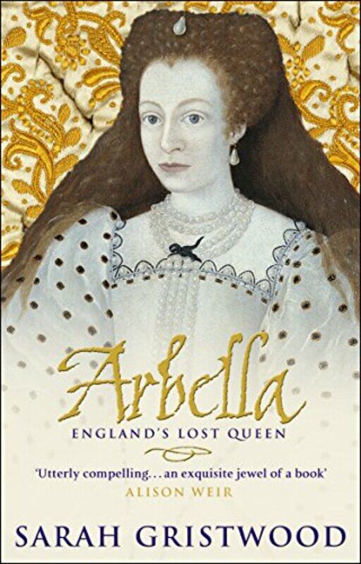 

Arbella Englands Lost Queen by Sarah Gristwood-Paperback