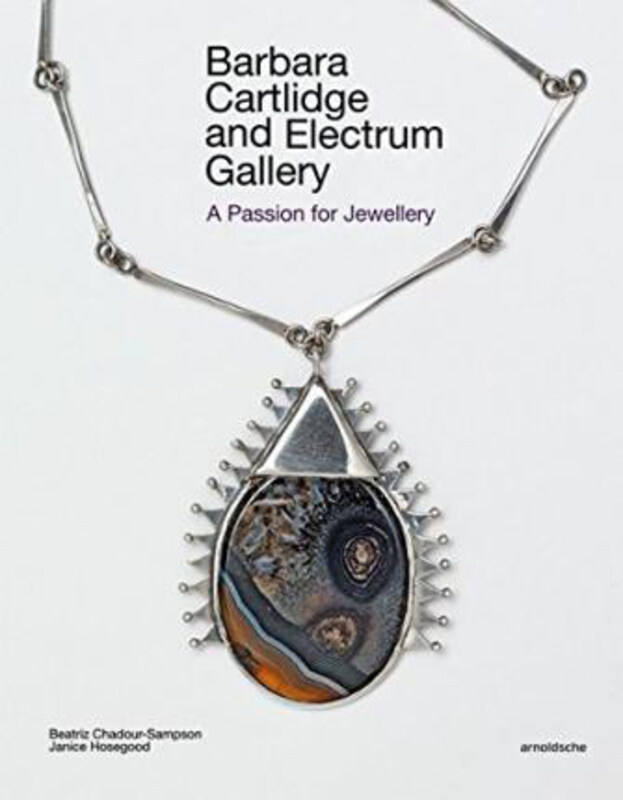 

Barbara Cartlidge and Electrum Gallery: A Passion for Jewellery, Hardcover Book, By: Beatriz Chadour-Sampson