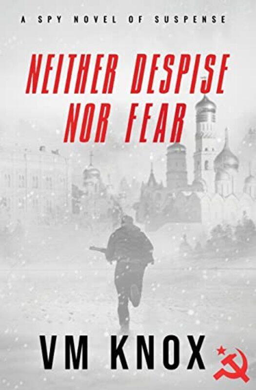 

Neither Despise Nor Fear by V M Knox-Paperback
