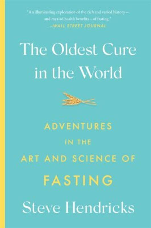 

The Oldest Cure in the World by Steve Hendricks-Paperback