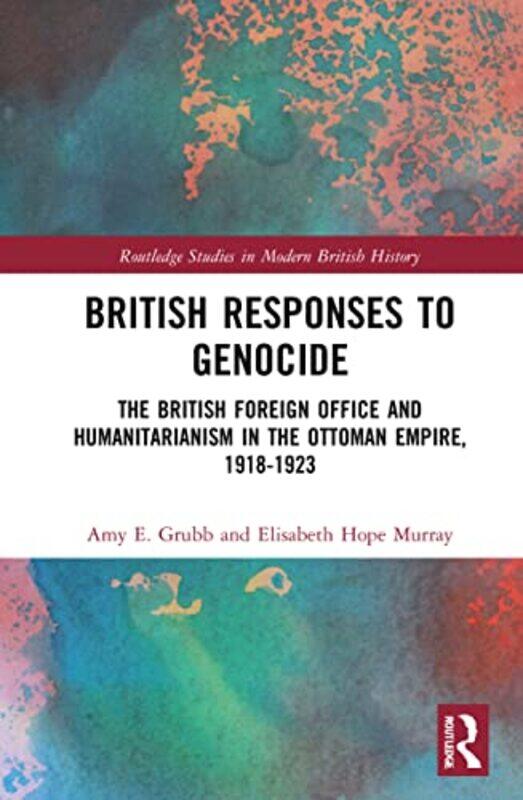 

British Responses to Genocide by Amy E GrubbElisabeth Hope Murray-Hardcover