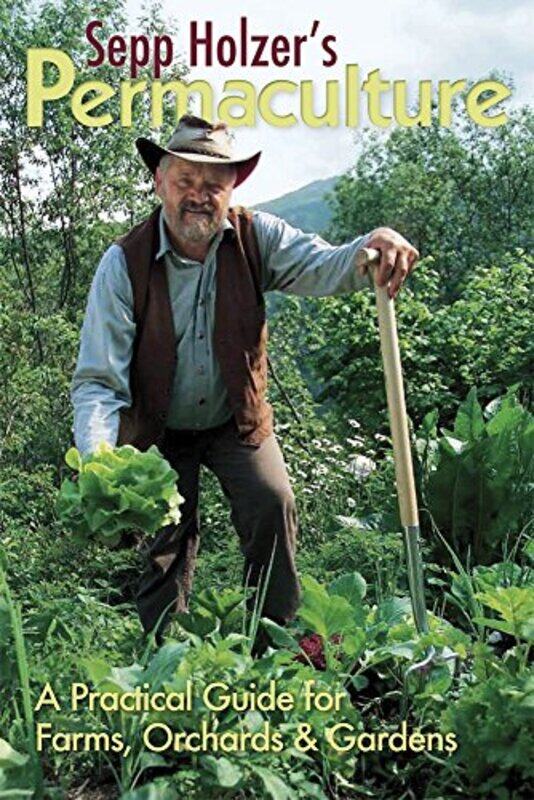 

Sepp Holzers Permaculture A Practical Guide for Farms Orchards and Gardens by Jim Scrivener-Paperback