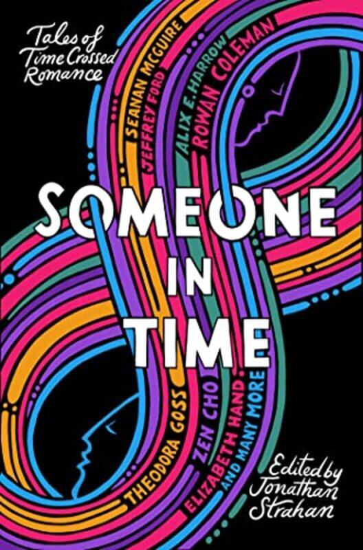 

Someone in Time by Nina AllanZen ChoRowan ColemanJeffrey FordSarah GaileyTheodora GossElizabeth HandAlix E HarrowEllen KlagesJonathan Strahan-Paperbac