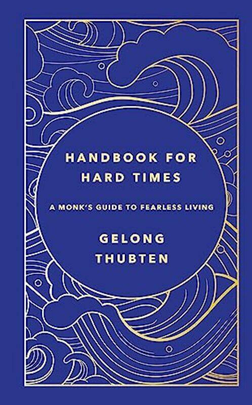 

Handbook for Hard Times by Gelong Thubten-Hardcover