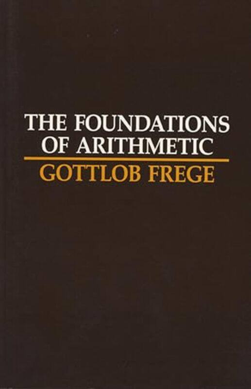 

The Foundations of Arithmetic by Gottlob FregeJ L Austin-Paperback