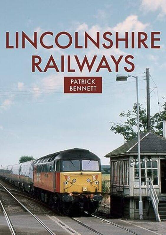 

Lincolnshire Railways by Patrick Bennett-Paperback