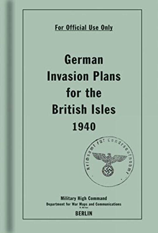 

German Invasion Plans for the British Isles 1940 -Hardcover