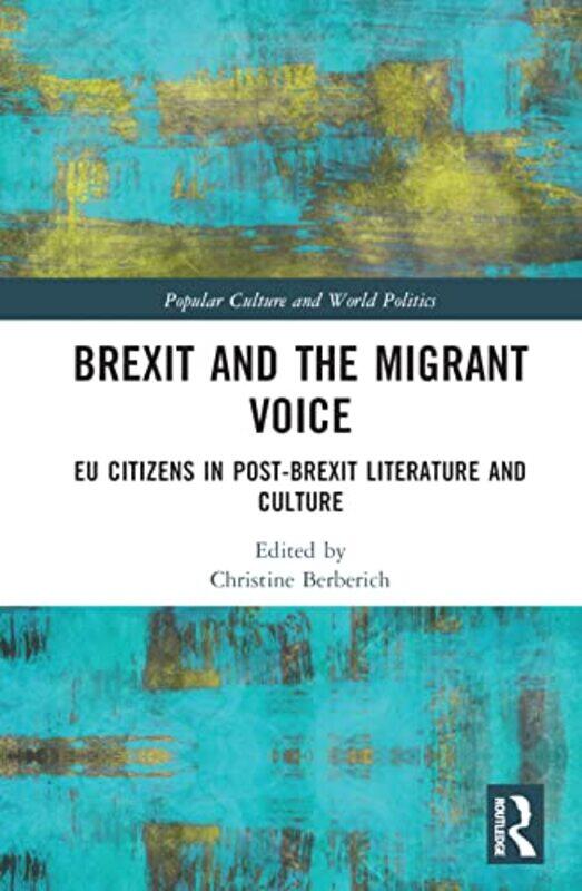 

Brexit and the Migrant Voice by Christine University of Portsmouth, UK Berberich-Hardcover