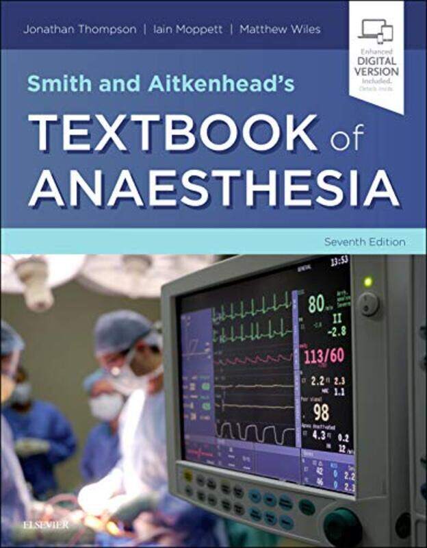 

Smith And Aitkenheads Textbook Of Anaesthesia by Thompson, Jonathan, Professor - Moppett, Iain, Dr. - Wiles, Matthew, Dr. - Paperback