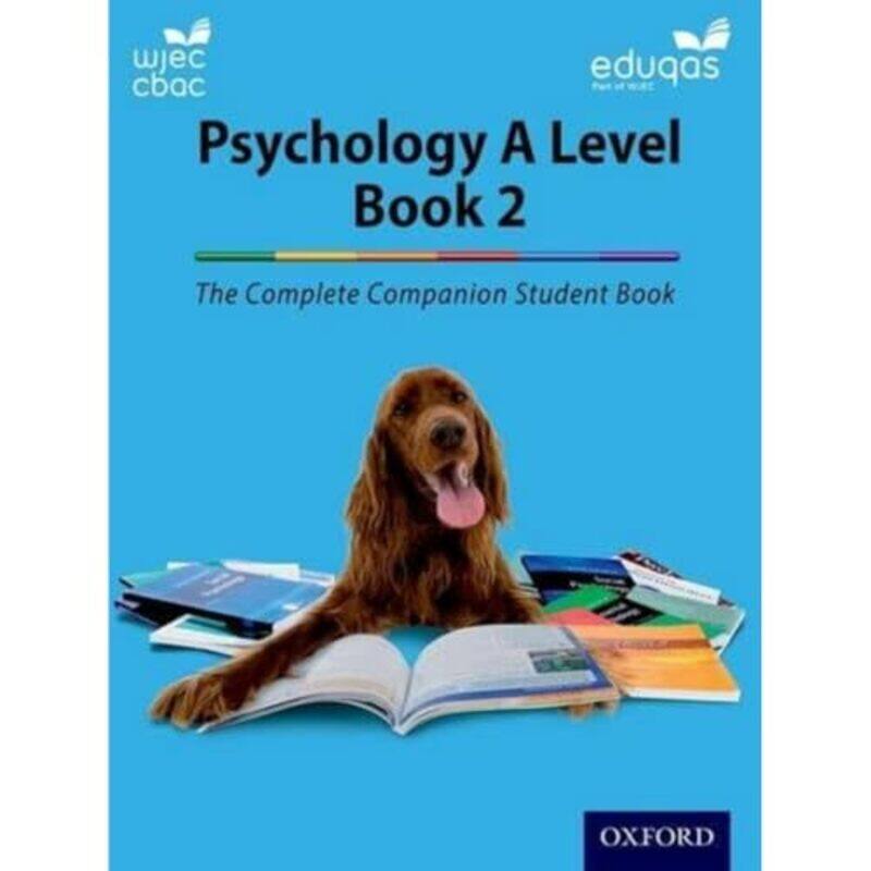 

The Complete Companions for WJEC and Eduqas Year 2 A Level Psychology Student Book by Cara FlanaganKatherine CoxRhiannon MurrayJenny HillRob Liddle-Pa