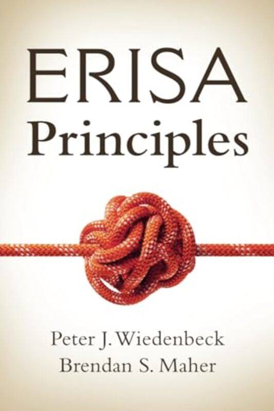 

ERISA Principles by Peter J. (Washington University School of Law) WiedenbeckBrendan S. (Texas A&M University School of Law) Maher -Paperback