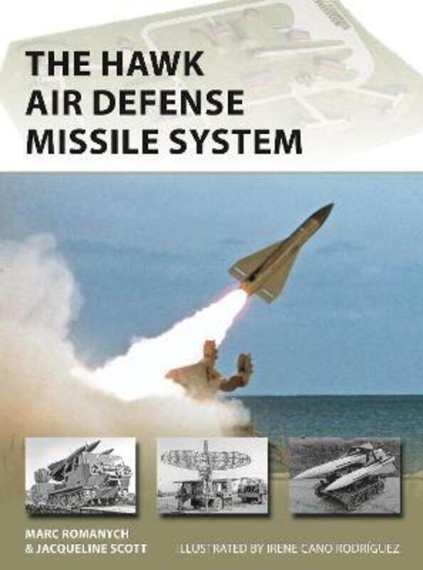 

The HAWK Air Defense Missile System.paperback,By :Romanych, Marc - Scott, Jacqueline - Cano Rodriguez, Irene