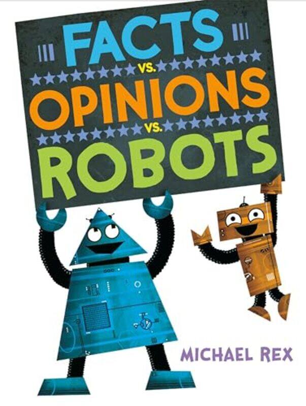 

Facts Vs Opinions Vs Robots By Rex Michael - Hardcover