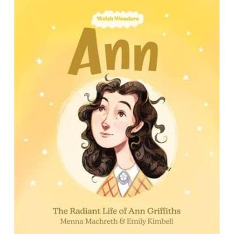 

Welsh Wonders Ann The Radiant Life of Ann Griffiths by M Whyte-Paperback