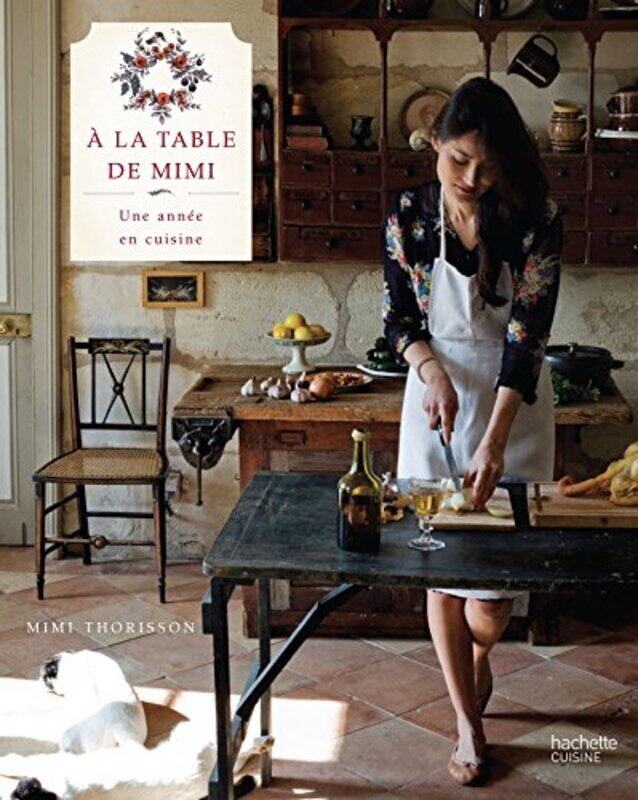 

A la Table de Mimi,Paperback,By:Mimi Thorisson