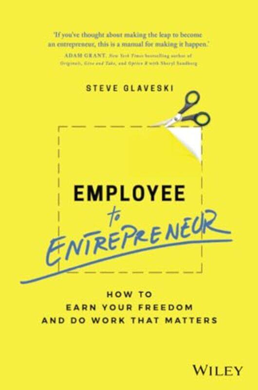 

Employee To Entrepreneur by Steve Glaveski-Paperback