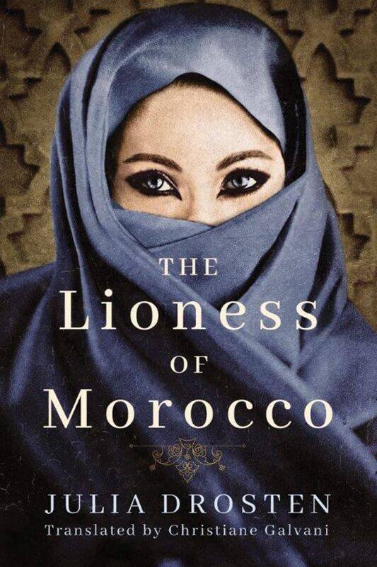 

The Lioness of Morocco by Julia DrostenChristiane Galvani-Paperback