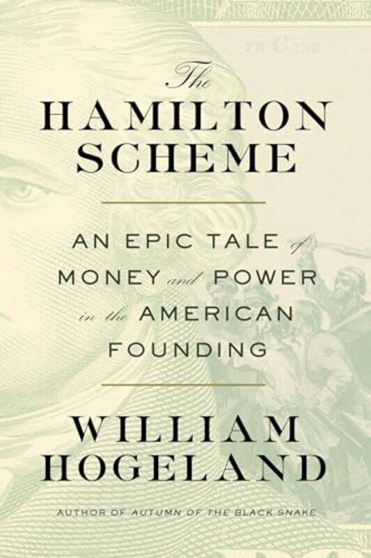 

The Hamilton Scheme by William Hogeland - Hardcover