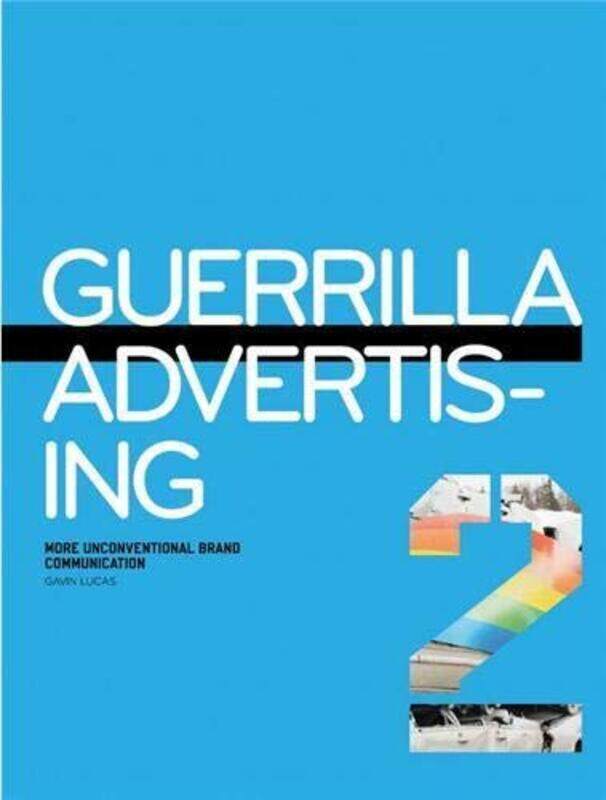 

Guerrilla Advertising 2: More Unconventional Brand Communications