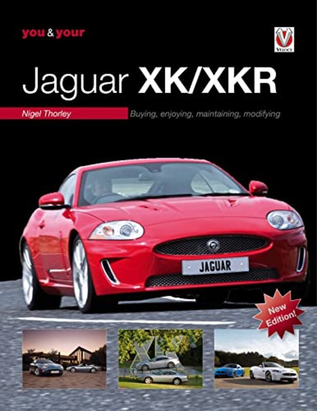 You & Your Jaguar XK/XKR: Buying, Enjoying, Maintaining, Modifying - New Edition , Paperback by Thorley, Nigel