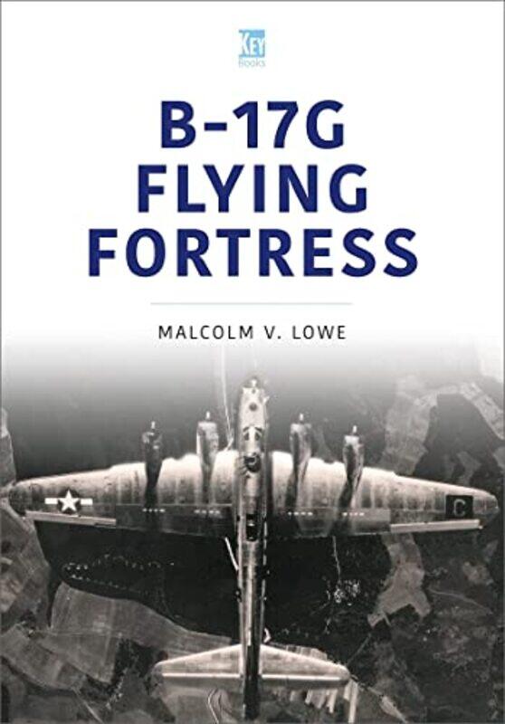 

B17G Flying Fortress by Malcolm Lowe-Paperback