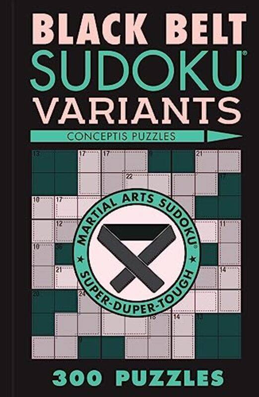

Black Belt Sudoku Variants by Conceptis Puzzles -Paperback
