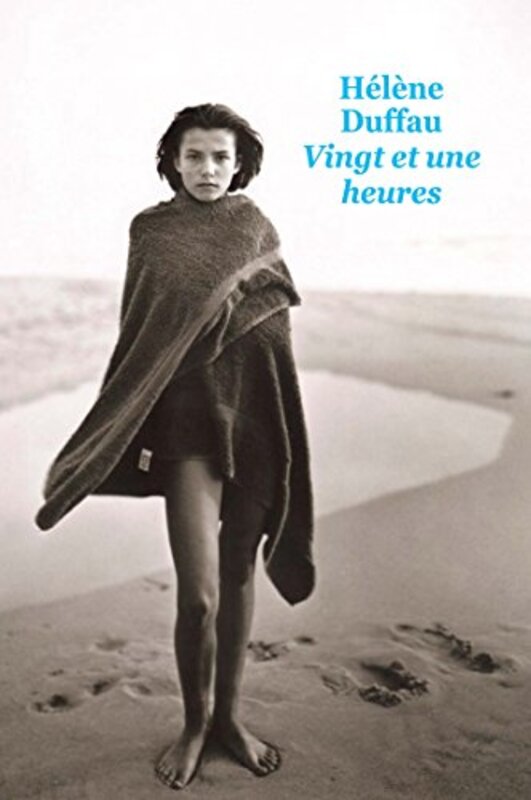 VINGT ET UNE HEURES,Paperback,By:DUFFAU HELENE