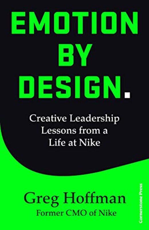 

Emotion By Design Creative Leadership Lessons From A Life At Nike By Hoffman, Greg - Paperback