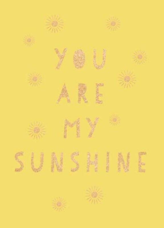 

You Are My Sunshine by Summersdale Publishers-Hardcover