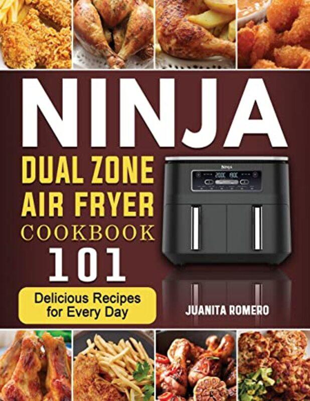 

Ninja Dual Zone Air Fryer Cookbook 2022: 101 Delicious Recipes for Every Day,Paperback,by:Romero, Juanita D