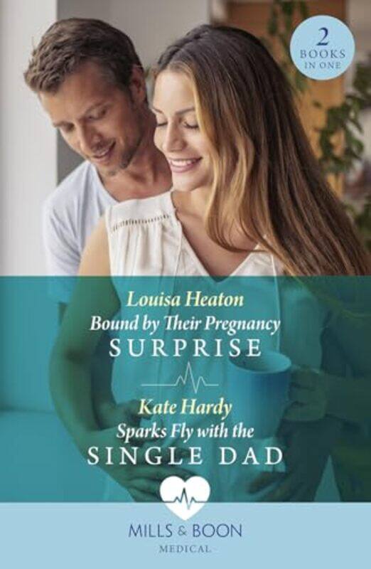 

Bound By Their Pregnancy Surprise Sparks Fly With The Single Dad by Louisa HeatonKate Hardy-Paperback