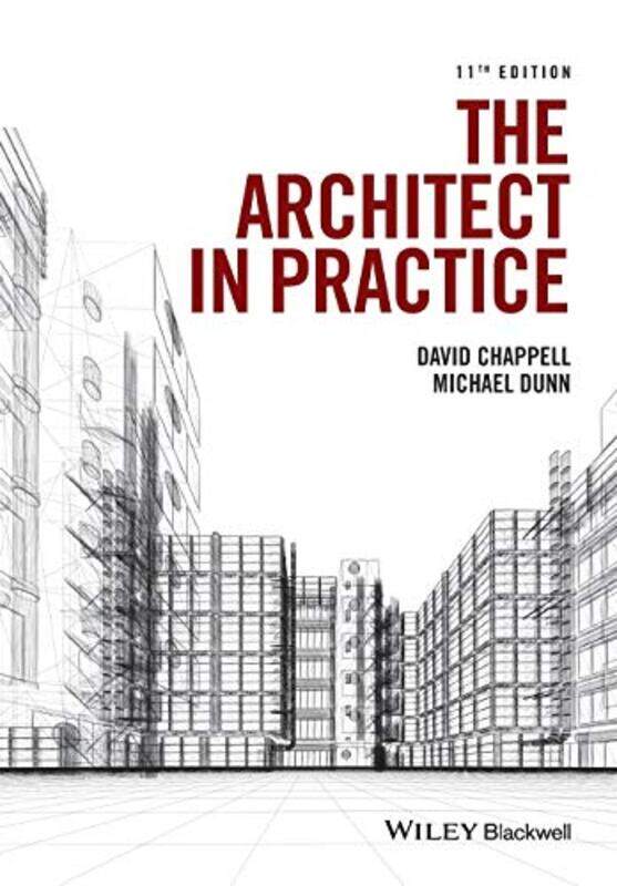 The Architect in Practice by Chappell, David (University of Central England in Birmingham) - Dunn, Michael H. (Rex Procter and Pa Paperback