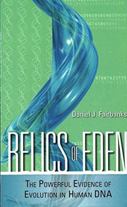 

Relics of Eden by Daniel J Fairbanks-Paperback