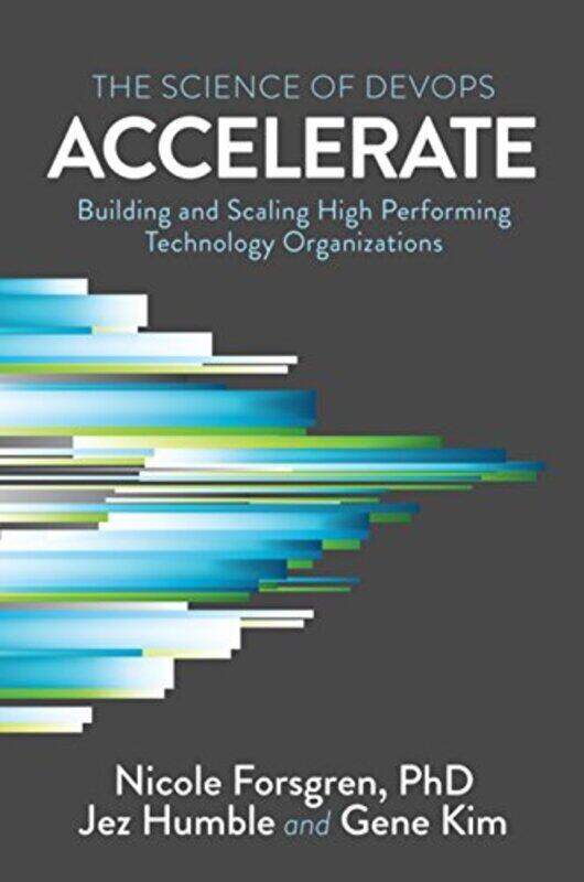 

Accelerate by PhD, Nicole ForsgrenJez HumbleGene Kim-Paperback