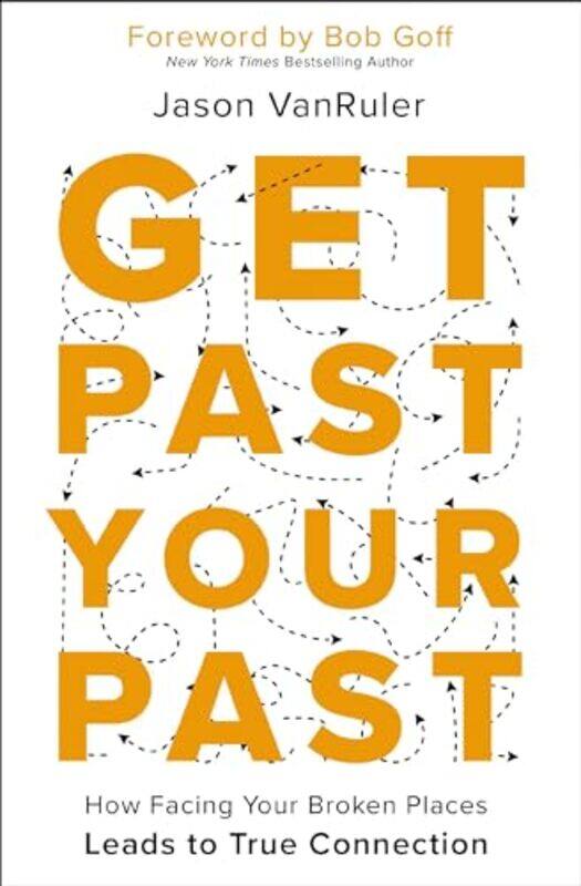 

Get Past Your Past by Jason VanRuler-Paperback