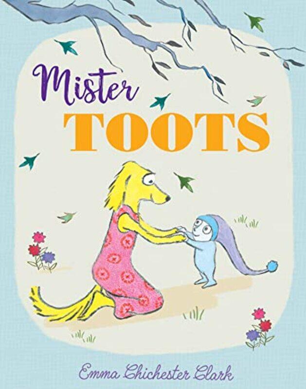 

Mister Toots by Emma Chichester Clark-Paperback