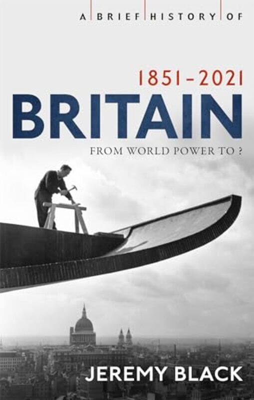 

A Brief History Of Britain 18512021 by Jeremy Black-Paperback