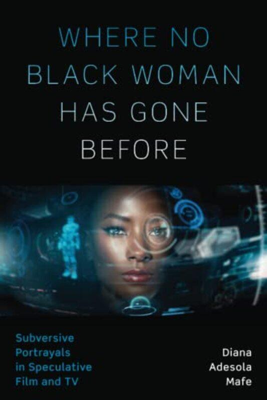 

Where No Black Woman Has Gone Before by Diana Adesola Mafe-Paperback