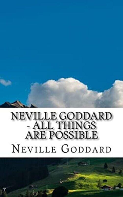 

Neville Goddard All Things Are Possible by Neville Goddard Paperback