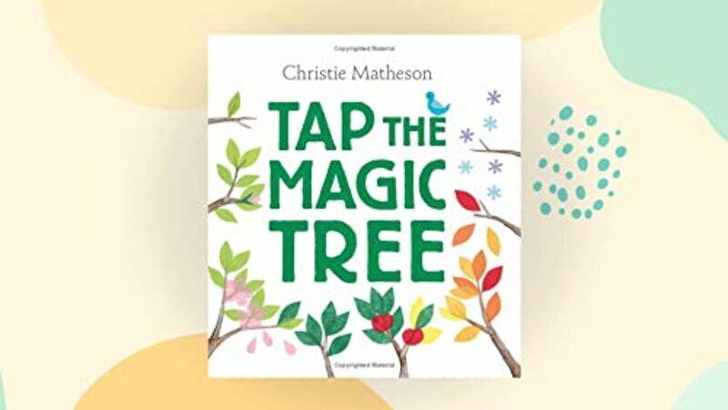 

Tap The Magic Tree by Christie Matheson..Hardcover