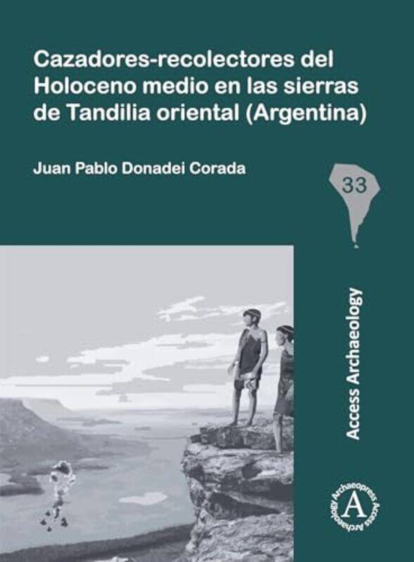 

CazadoresRecolectores del Holoceno Medio En Las Sierras de Tandilia Oriental Argentina by Brian Chartered Quantity Surveyor UK Greenhalgh-Paperback