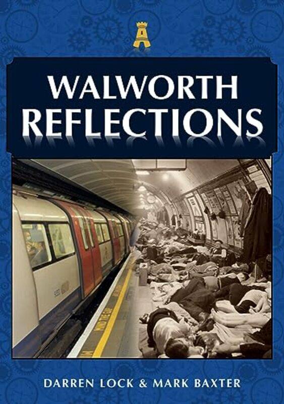 

Walworth Reflections by Darren LockMark Baxter-Paperback