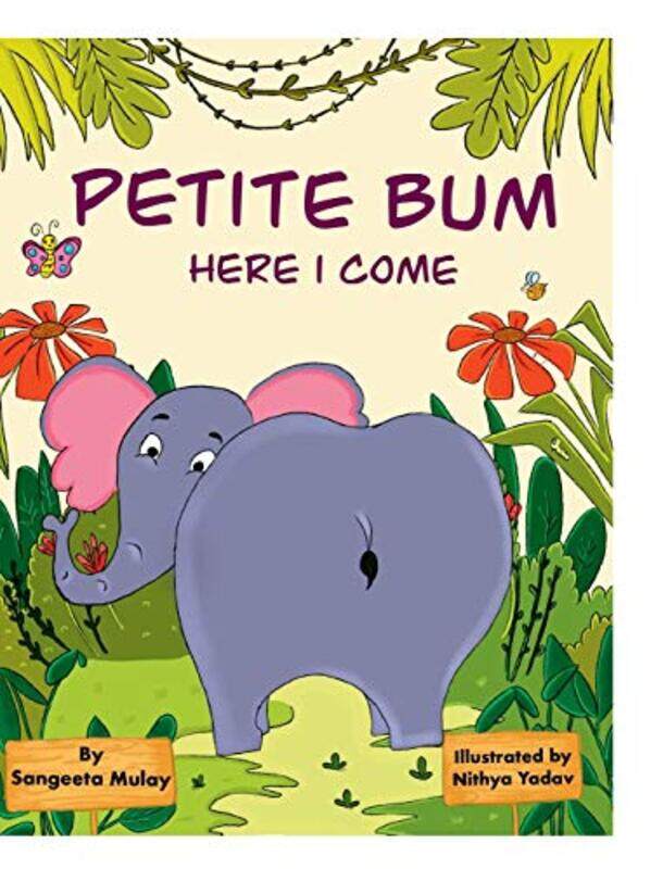 

Petite bum here I come by Sangeeta MulayNithya Yadav-Hardcover