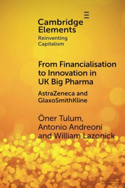 

From Financialisation To Innovation In Uk Big Pharma By Oner The Academic-I...Paperback