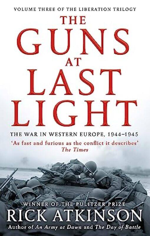 

The Guns at Last Light by Rick Atkinson-Paperback