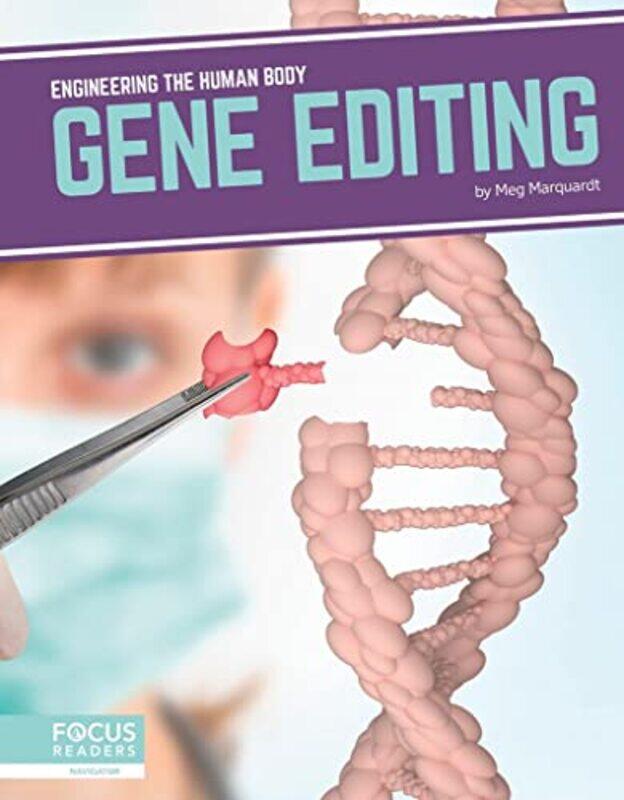 

Engineering the Human Body Gene Editing by Meg Marquardt-Hardcover