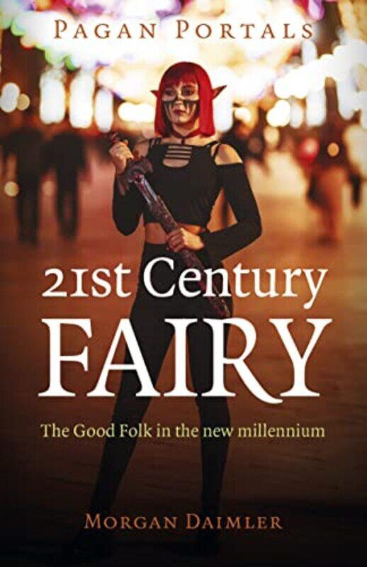 

Pagan Portals 21st Century Fairy by Oliver Burkeman-Paperback