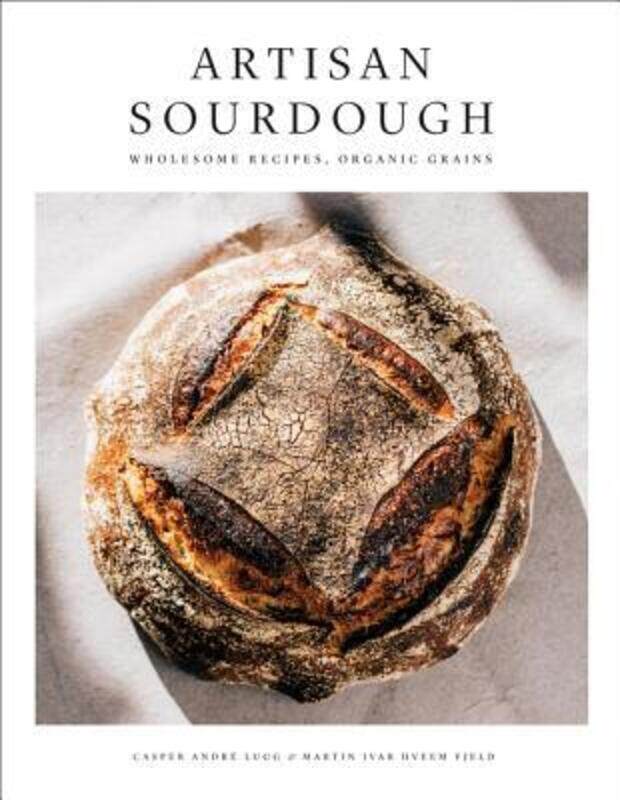 

Artisan Sourdough: Wholesome Recipes, Organic Grains.Hardcover,By :Lugg, Casper Andre - Fjeld, Martin Ivar Hveem